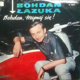 Bohdan Łazuka – Bohdan, Trzymaj Się!
