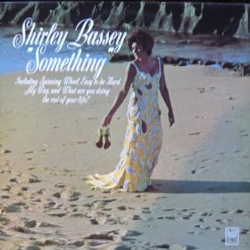 Shirley Bassey – Something