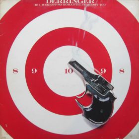 Derringer ‎– If I Weren't So Romantic, I'd Shoot You 