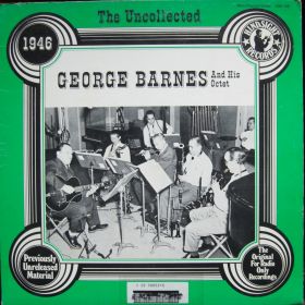 George Barnes And His Octet ‎– The Uncollected George Barnes And His Octet 1946