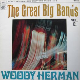 Woody Herman And His Orchestra – The Great Big Bands - Vol. 2