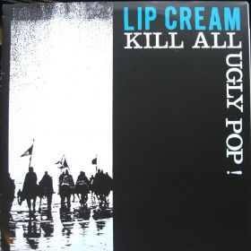 Lip Cream – Kill All Ugly Pop! 2xLP