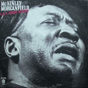 Muddy Waters – McKinley Morganfield A.K.A. Muddy Waters