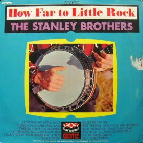 The Stanley Brothers – How Far To Little Rock 