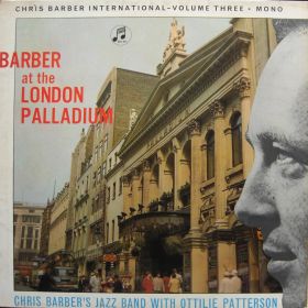 Chris Barber's Jazz Band With Ottilie Patterson ‎– Chris Barber International - Volume Three Barber At The London Palladium 