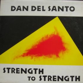 Dan Del Santo – Strength To Strength 