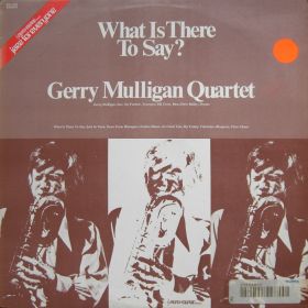 Gerry Mulligan Quartet – What Is There To Say 