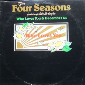 The Four Seasons – Who Loves You 