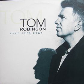 Tom Robinson ‎– Love Over Rage 