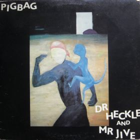 Pigbag – Dr Heckle And Mr Jive 