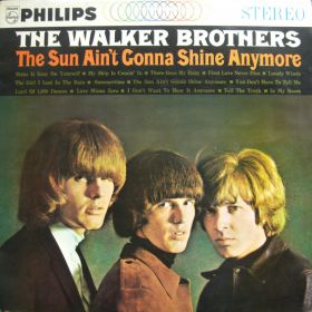 The Walker Brothers – The Sun Ain't Gonna Shine Anymore 